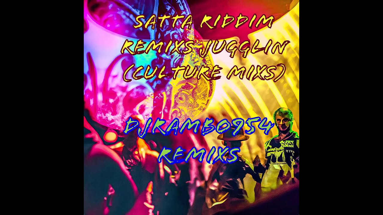 SATTA RIDDIM REMIXS JUGGLIN (CULTURE MIXS) FT RICHIE SPICE,JAH