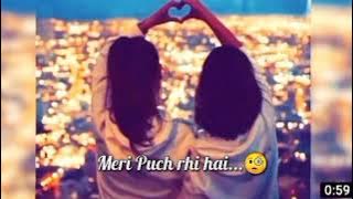 Akhiyan Meri puch rahi hai 🧐 -: New WhatsApp status | Arijit Shingh | Neha Kakkar |🤗