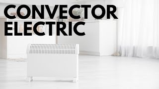 Cel mai bun CONVECTOR ELECTRIC | Top 3 in 2025