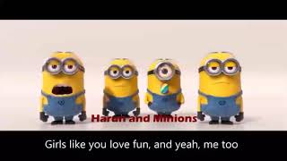 Girls like you minion