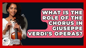 What Is The Role Of The Chorus In Giuseppe Verdi