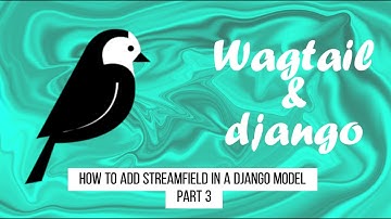 Django Wagtail Tutorial: How to Add StreamField in a Django Model - Part 3