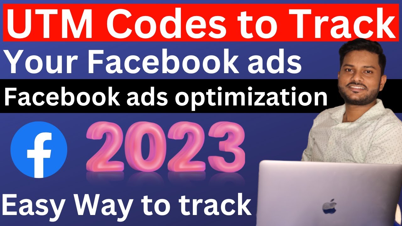 Facebook ads optimization 2023 | UTM Codes to Track | Use UTM ...