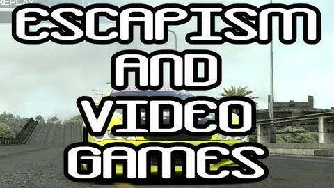 Escapism And Video Games