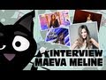 Interview de maeva meline par till the cat