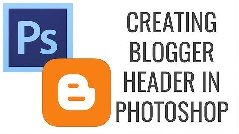 Creating a Blogger Header in Photoshop