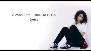 How Far Ill Go By Alessia Cara  S 