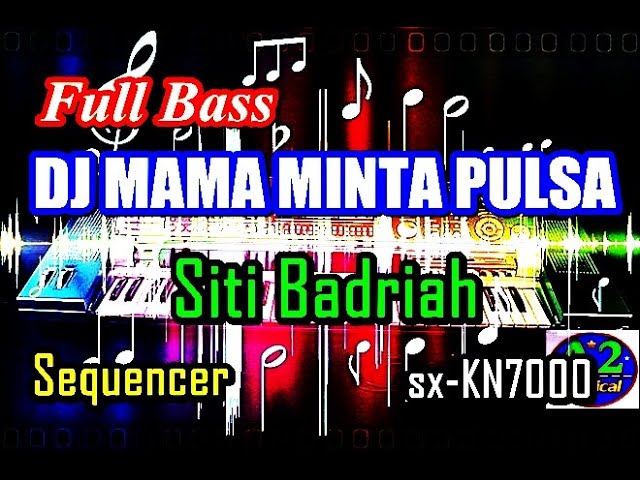 Dj Mama Minta Pulsa Full Bass - Siti Badriah [Karaoke] | sx-KN7000 class=