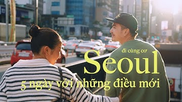 5 Ngày Ở Seoul Ngày Chớm Thu Hàn Quốc | Đi Cùng Cơ | Du Lịch Hàn Quốc