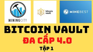 ? Cảnh báo Mining City - Bitcoin Vault (BTCV), mô hình ĐA CẤP lừa đảo thế hệ mới 4.0 (Tập 1)