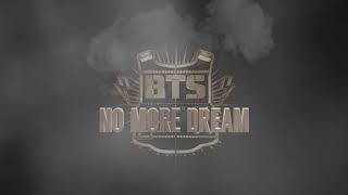 BTS - No more dreams 10h