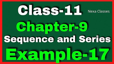 Example17 Chapter 9 Class 11 Math || Example17 Class11 Ch9 NCERT Math || Chapter 9 Example17 Class11