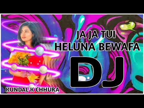 JA JA TUI HELUNA BEWAFA NEW SAMBALPURI DJ SONG KUNDAL K CHHURA NEW SAMBALPURI DJ SONG
