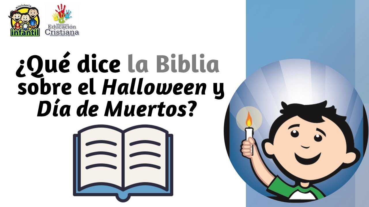 ¿ Conoces lo que dice la Biblia sobre el halloween y día de muertos
