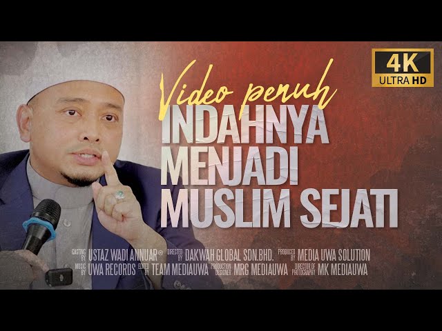 Ceramah Penuh [4K] Indahnya Menjadi Muslim Sejati | Ustaz Wadi Annuar class=