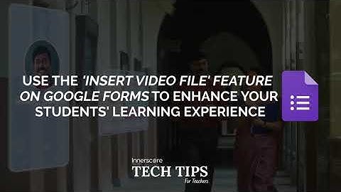 How to Insert Video Files into Google Forms for Interactive Quizzes and Exams | Teacher Tips