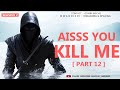 YOU KILL ME PART 12 SEASON 2