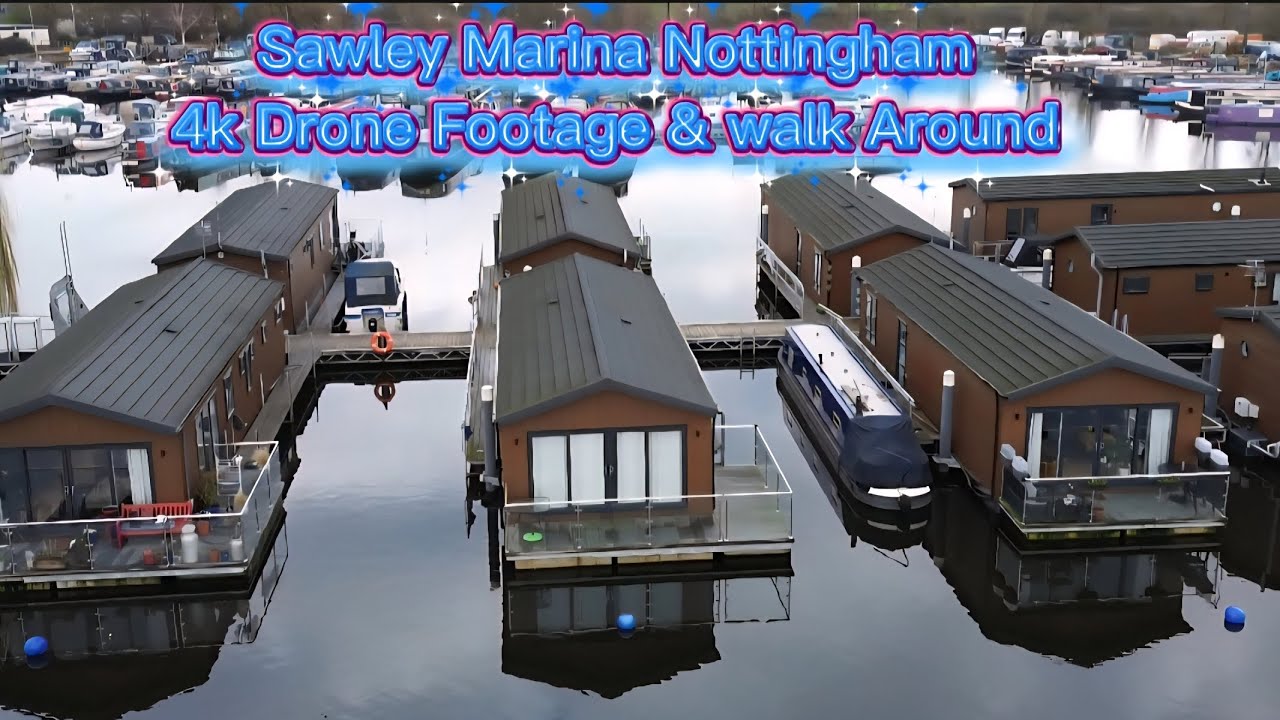 Sawley Marina Nottingham : Walk Around The marina & 4k Drone Footage 