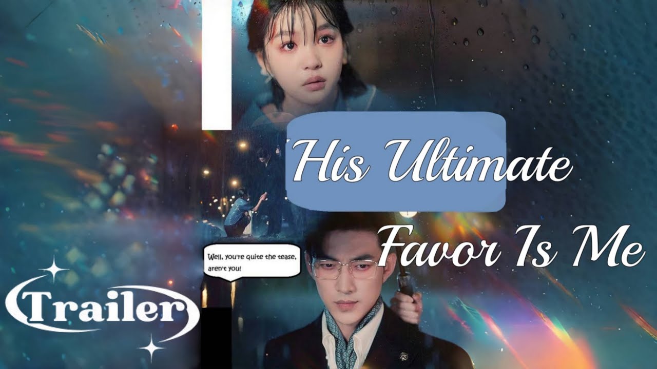 His Ultimate Favor Is Me Chinese Drama