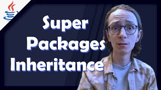 Java Programming: Inheritance, packages, and super