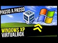 FÁCIL! Como instalar o Windows XP na sua Máquina virtual. Aprenda!