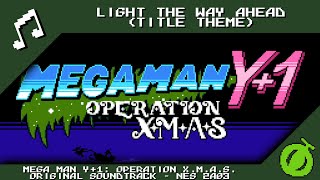 Light the Way Ahead - Mega Man Y+1: Operation X.M.A.S. [2A03]