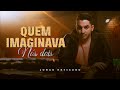 Jonas Esticado - Quem Imaginava Nós Dois
