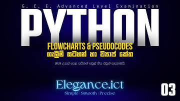 A/L ICT Python | 03 - Flowcharts & Pseudo Codes | 2024 AL ළමුන් සඳහා | Sinhala and English