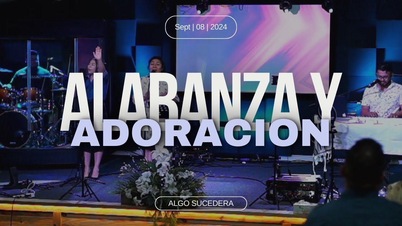 Servicio de Alabanza y Adoracion 09 | 08 | 2024 - YouTube