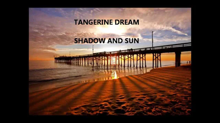 Tangerine Dream - Shadow And Sun - DayDayNews