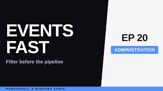 PowerShell Get-WinEvent: Query Windows Event Logs in Seconds