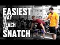 Easiest Way to Teach The Snatch With Dave Spitz