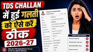 TDS Challan Correction Online 2026 | TDS Payment Online Mistake | How to correct TDS challan