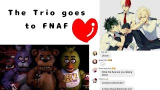 The Trio goes to FNAF?! || (Kardashians Prank) || MHA prank ||