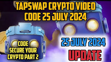 Tapswap Secure Your Crypto Part 2 Video Code | update Tapswap Code New 25 july