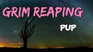 PUP - Grim Reaping (Lyrics)