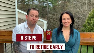 Our 8 Steps to Retire Early