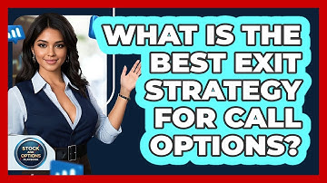 What Is The Best Exit Strategy For Call Options? - Stock and Options Playbook