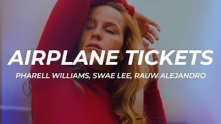 Pharell Williams, Swae Lee, Rauw Alejandro - Airplane Tickets (Letra/Lyrics)
