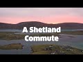 A Shetland Commute