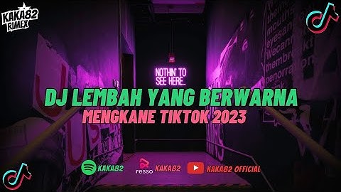 DJ LEMBAH YANG BERWARNA, CINTA SEJATI SOUND NABIH IKO MENGKANE JEDAG JEDUG VIRAL TIKTOK TERBARU 2023
