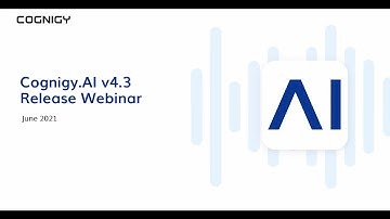 Cognigy.AI v4.3 Release Webinar
