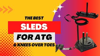 Famous Best Sleds For ATG/Knees Over Toes Training Net Worth