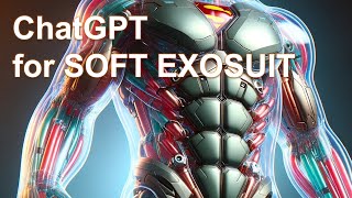 Designing Soft Exoskeleton Suits with ChatGPT | See Our Top 7 Concepts