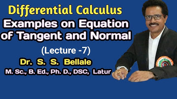 Math | Differential Calculus | Examples on Tangent and Normal  | Lect.-7  | Dr. S.S.Bellale | DSCL