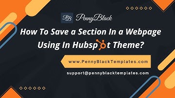 How To Save a Section in a Webpage Using HubSpot Theme?