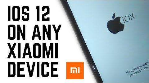 Install IOS 12 on Any Xiaomi Device!Miui 9/10,Redmi Note 4/Redmi 4