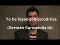 Yo He Foyao Con Cocodrilos Germán Garmendia IA