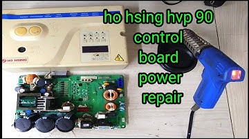 ho hsing hvp 90 control board power remove/ho hsing hvp 90 control board power repair/Electric Tech