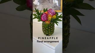 DIY PINEAPPLE FLORAL ARRANGEMENT  #shortsfeed #floraldesign #shopwithyoutube #shortsvideo